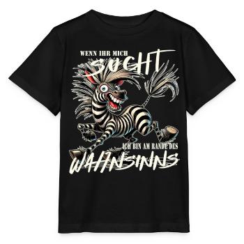 Wenn ihr mich sucht, am Rande des Wahnsinns - Stanley/Stella Kinder T-Shirt MINI CREATOR  - Schwarz - Vorne - Mikhail (115cm)