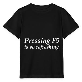 Pressing F5 is so refreshing - Stanley/Stella MINI CREATOR Kids’ T-Shirt - black - Front - Mikhail (115cm)