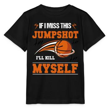 Wenn ich diesen Jumpshot verpasse, bringe ich mich um - Stanley/Stella Kinder T-Shirt MINI CREATOR  - Schwarz - Vorne - Mikhail (115cm)