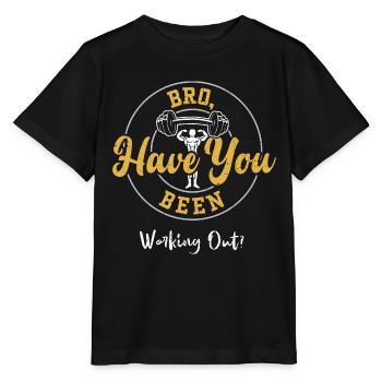 Bro, Have You Been Working Out? - Stanley/Stella MINI CREATOR Kids’ T-Shirt - black - Front - Mikhail (115cm)