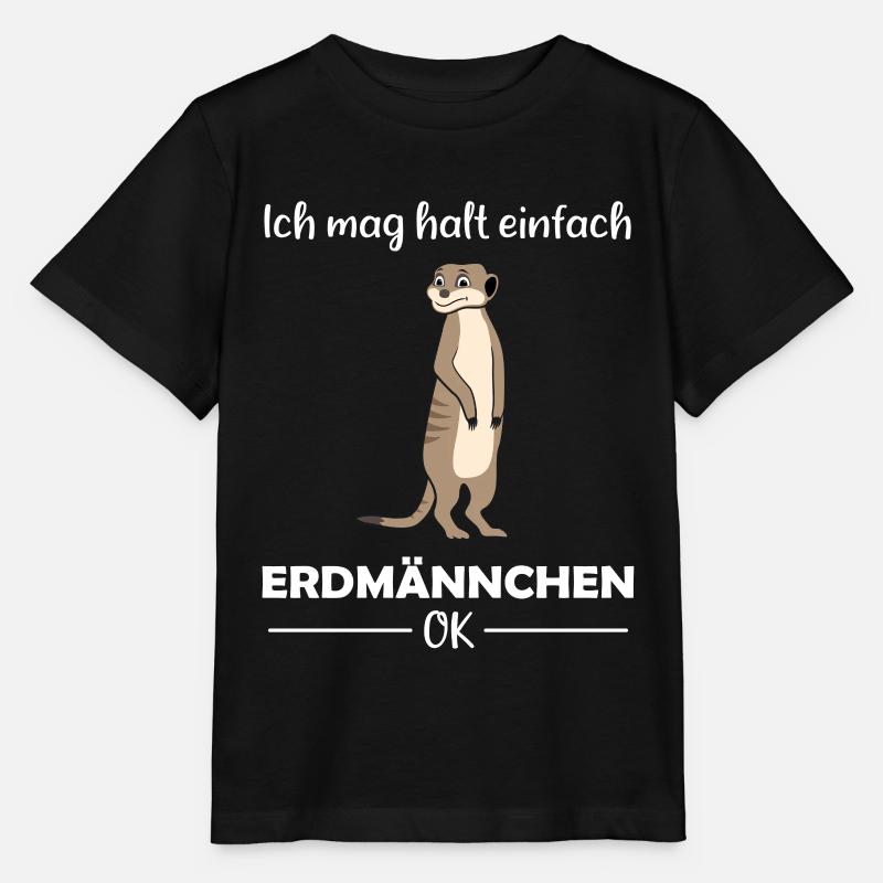 Erdmännchen Liebhaber Lustiger Spruch Geschenk - Stanley/Stella Kinder T-Shirt MINI CREATOR - Schwarz