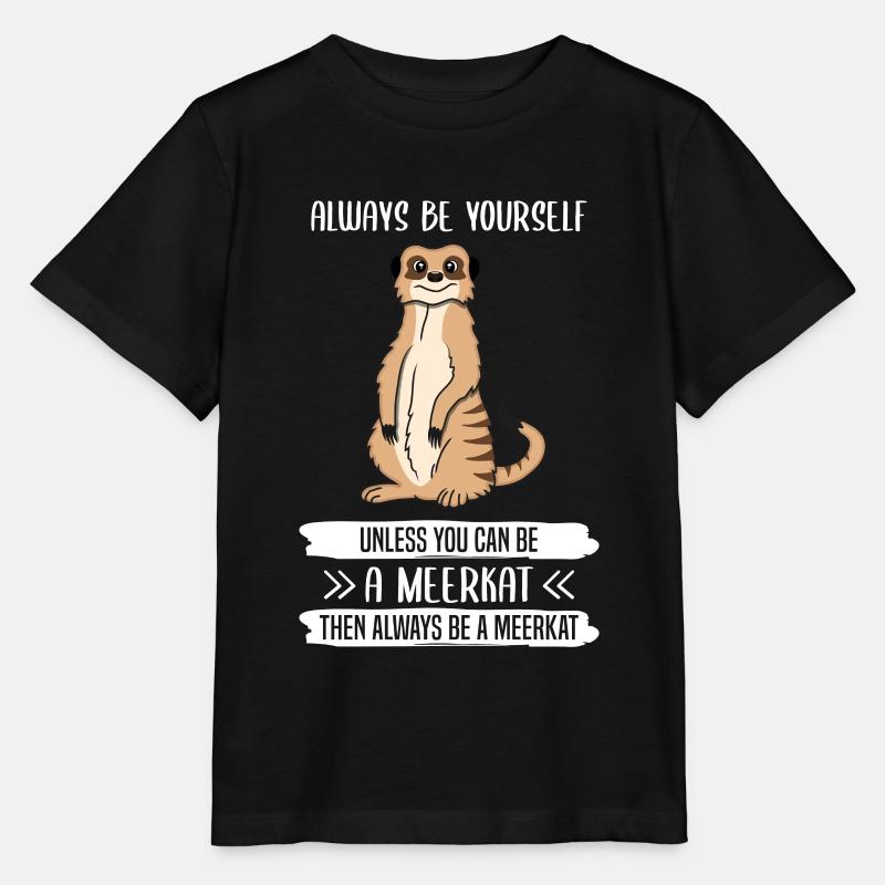 Suricates Soyez toujours vous-même en disant cadeau - T-shirt bio MINI CREATOR Stanley/Stella Enfant - noir