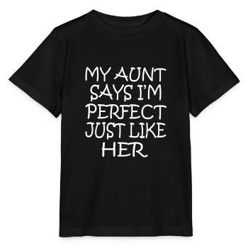 MY AUNT SAYS I M PERFECT JUST LIKE HER - Stanley/Stella MINI CREATOR Kids’ T-Shirt - black - Front - Mikhail (115cm)
