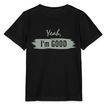 Yeah, I am good - Stanley/Stella MINI CREATOR Kids’ T-Shirt - black - Front - Mikhail (115cm)