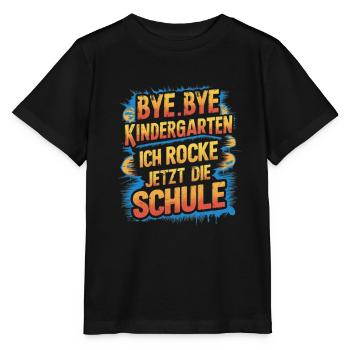 Bye Bye Kindergarten I'm Rocking School Now - Stanley/Stella MINI CREATOR Kids’ T-Shirt - black - Front - Mikhail (115cm)