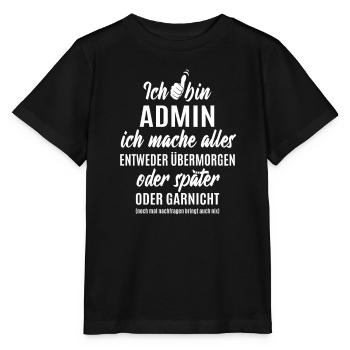 Ich bin Admin ich mache alles später - Stanley/Stella Kinder T-Shirt MINI CREATOR  - Schwarz - Vorne - Mikhail (115cm)