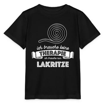Ich brauche keine Therapie ich brauch nur Lakritze - Stanley/Stella Kinder T-Shirt MINI CREATOR  - Schwarz - Vorne - Mikhail (115cm)
