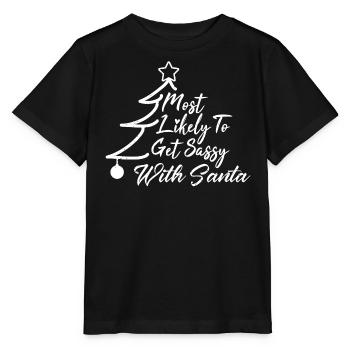 Most Likely To Get Sassy With Santa - Stanley/Stella MINI CREATOR Kids’ T-Shirt - black - Front - Mikhail (115cm)