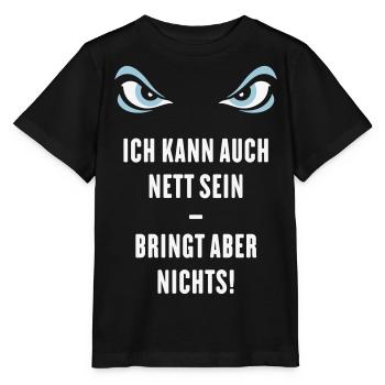 Ich Kann Auch Nett Sein – Bringt Aber Nichts! - Stanley/Stella Kinder T-Shirt MINI CREATOR  - Schwarz - Vorne - Mikhail (115cm)