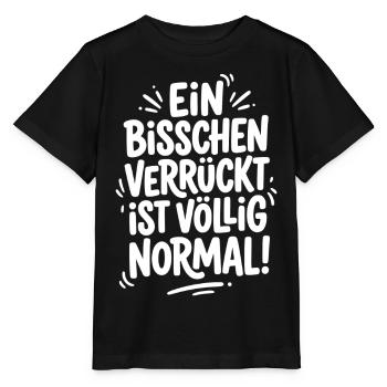 Ein bisschen verrückt ist völlig normal - Stanley/Stella Kinder T-Shirt MINI CREATOR  - Schwarz - Vorne - Mikhail (115cm)