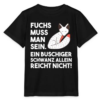 Lustiger Fuchs Spruch Füchse buschigen Schwanz - Stanley/Stella Kinder T-Shirt MINI CREATOR  - Schwarz - Vorne - Mikhail (115cm)