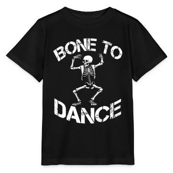 Bone To Dance Skeleton Saying - Stanley/Stella MINI CREATOR Kids’ T-Shirt - black - Front - Mikhail (115cm)