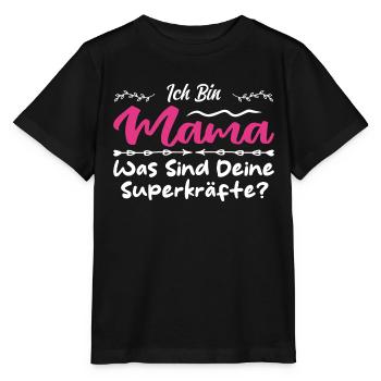 Ich Bin Mama - Was SInd Deine Superkräfte? - Stanley/Stella Kinder T-Shirt MINI CREATOR  - Schwarz - Vorne - Mikhail (115cm)