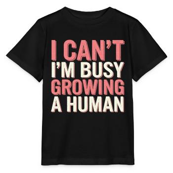 I Can't I'm Busy Growing A Human 15 - Stanley/Stella Kinder T-Shirt MINI CREATOR  - Schwarz - Vorne - Mikhail (115cm)