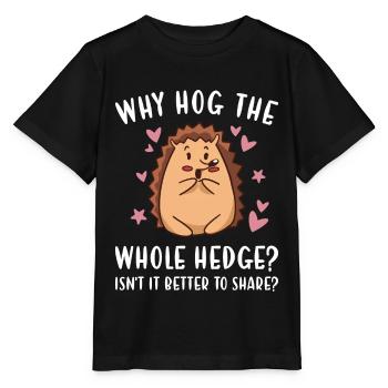 Hedgie Why Hog The Whole Hedge? Hedgehog - Stanley/Stella MINI CREATOR Kids’ T-Shirt - black - Front - Mikhail (115cm)