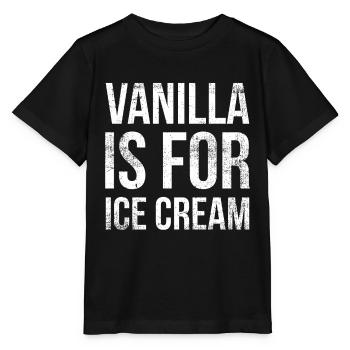 Vanille Ist Für Eiscreme Für Gefrorene Süße Fans - Stanley/Stella Kinder T-Shirt MINI CREATOR  - Schwarz - Vorne - Mikhail (115cm)