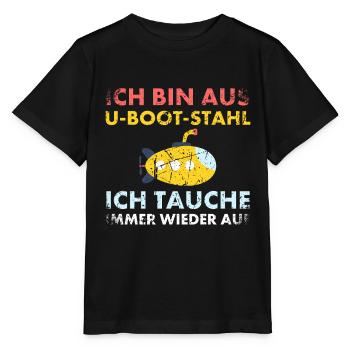 Bin aus U-Boot-Stahl ich tauche immer wieder auf, - Stanley/Stella Kinder T-Shirt MINI CREATOR  - Schwarz - Vorne - Mikhail (115cm)