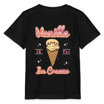 Vanille Ist Für Eistüten Für Gefrorene Süße Fans - Stanley/Stella Kinder T-Shirt MINI CREATOR  - Schwarz - Vorne - Mikhail (115cm)
