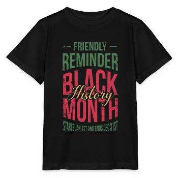 Friendly Reminder Black History Month For - Stanley/Stella MINI CREATOR Kids’ T-Shirt - black - Front - Mikhail (115cm)