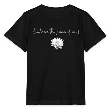 Embrace the power of now - Stanley/Stella MINI CREATOR Kids’ T-Shirt - black - Front - Mikhail (115cm)