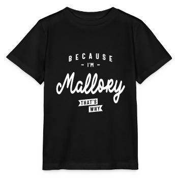 Because I'm Mallory That's Why Personalized Name - Stanley/Stella MINI CREATOR Kids’ T-Shirt - black - Front - Mikhail (115cm)
