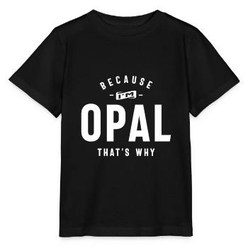 Because I'm Opal That's Why Personalized Name - Stanley/Stella MINI CREATOR Kids’ T-Shirt - black - Front - Mikhail (115cm)