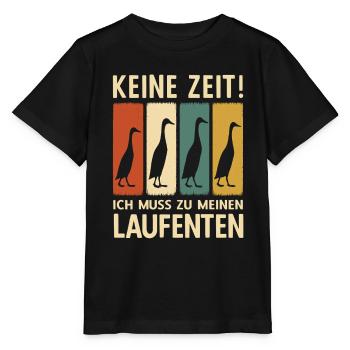 Laufenten Keine Zeit Ich Muss Zu Meinen Laufenten - Stanley/Stella Kinder T-Shirt MINI CREATOR  - Schwarz - Vorne - Mikhail (115cm)
