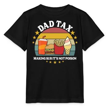 Father's Day Sarcasm Dad Tax - Stanley/Stella MINI CREATOR Kids’ T-Shirt - black - Front - Mikhail (115cm)