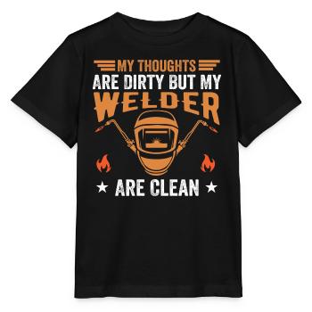 Meine Gedanken sind schmutzig, aber meine Schweißer sind sauber - Stanley/Stella Kinder T-Shirt MINI CREATOR  - Schwarz - Vorne - Mikhail (115cm)