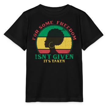 For some, freedom is not given, but - Stanley/Stella MINI CREATOR Kids’ T-Shirt - black - Front - Mikhail (115cm)