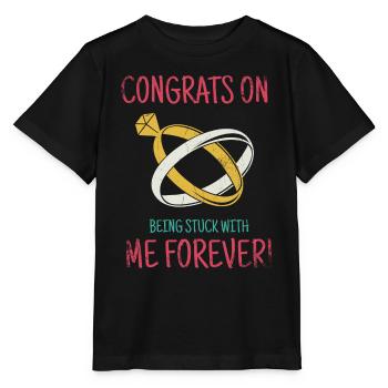 Félicitations que vous serez avec moi pour toujours - T-shirt bio MINI CREATOR Stanley/Stella Enfant - noir - Devant - Mikhail (115cm)