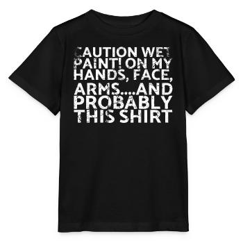 Vorsicht Nasse Farbe Auf Meinen Händen, Gesicht, - Stanley/Stella Kinder T-Shirt MINI CREATOR  - Schwarz - Vorne - Mikhail (115cm)