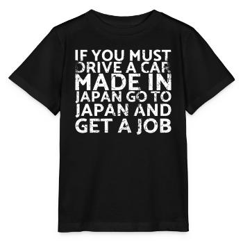 If you drive a Japanese-made car - Stanley/Stella MINI CREATOR Kids’ T-Shirt - black - Front - Mikhail (115cm)