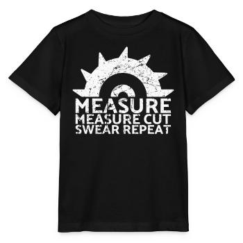 Measure Measure Cut Swear Repeat For Carpenters - Stanley/Stella MINI CREATOR Kids’ T-Shirt - black - Front - Mikhail (115cm)