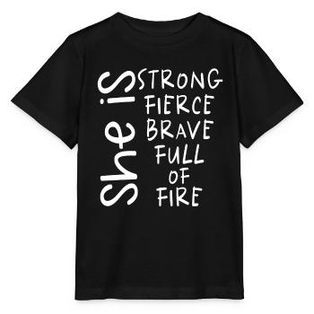 She Is Strong Fierce Brave Full Of Fire - Stanley/Stella MINI CREATOR Kids’ T-Shirt - black - Front - Mikhail (115cm)