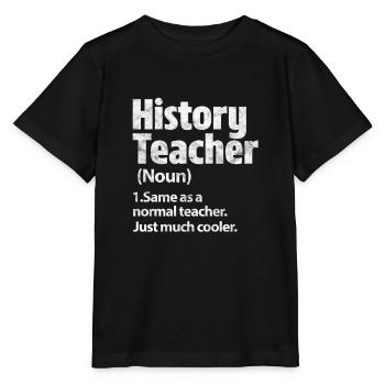 History Teacher History Teacher History - Stanley/Stella MINI CREATOR Kids’ T-Shirt - black - Front - Mikhail (115cm)