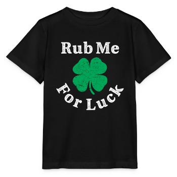 Rub Me For Luck Funny Irish St Patricks Day - Stanley/Stella MINI CREATOR Kids’ T-Shirt - black - Front - Mikhail (115cm)