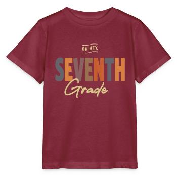 Oh Hey Seventh Grade, Back To School - Stanley/Stella MINI CREATOR Kids’ T-Shirt - burgundy - Front - Kain (125cm)