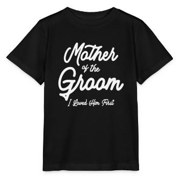 Mother of the Groom - Loved Him First - Stanley/Stella MINI CREATOR Kids’ T-Shirt - black - Front - Mikhail (115cm)