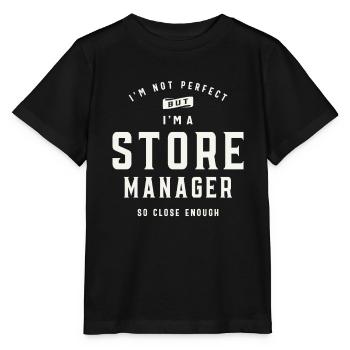 I'm Not Perfect, But I'm a Store Manager - Stanley/Stella MINI CREATOR Kids’ T-Shirt - black - Front - Mikhail (115cm)