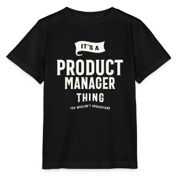 It’s a Product Manager Thing - Stanley/Stella MINI CREATOR Kids’ T-Shirt - black - Front - Mikhail (115cm)