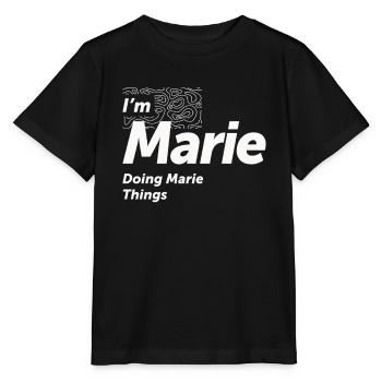 Je suis Marie Doing Marie Things - Nom Marie - T-shirt bio MINI CREATOR Stanley/Stella Enfant - noir - Devant - Mikhail (115cm)