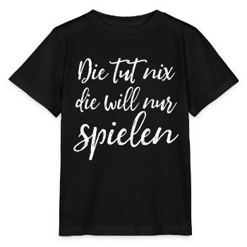 Die tut nix, die will nur spielen - Damen Spruch - Stanley/Stella Kinder T-Shirt MINI CREATOR  - Schwarz - Vorne - Mikhail (115cm)