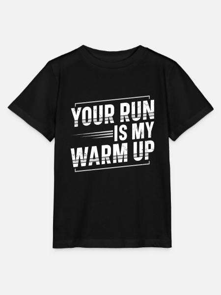 Your Run Is My Warm Up Runner Marathon Trail - Stanley/Stella Kinder T-Shirt MINI CREATOR - Schwarz