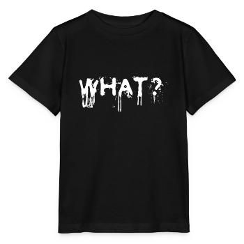 What? Schlagwort Sprüche Slogan - Stanley/Stella Kinder T-Shirt MINI CREATOR  - Schwarz - Vorne - Mikhail (115cm)