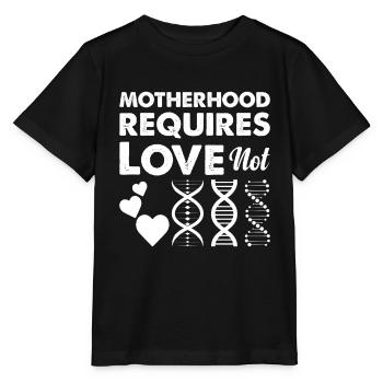 Motherhood needs love, not genetic - Stanley/Stella MINI CREATOR Kids’ T-Shirt - black - Front - Mikhail (115cm)