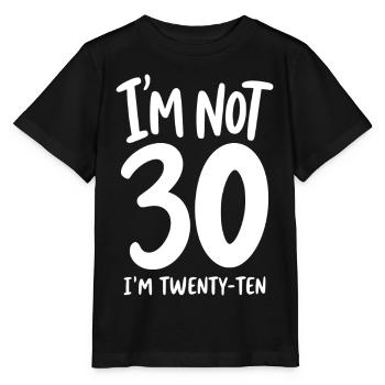 I'm not 30 I'm Twenty-Ten - Stanley/Stella Kinder T-Shirt MINI CREATOR  - Schwarz - Vorne - Mikhail (115cm)