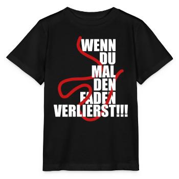 Wenn Du Mal den Faden verlierst - Stanley/Stella Kinder T-Shirt MINI CREATOR  - Schwarz - Vorne - Mikhail (115cm)