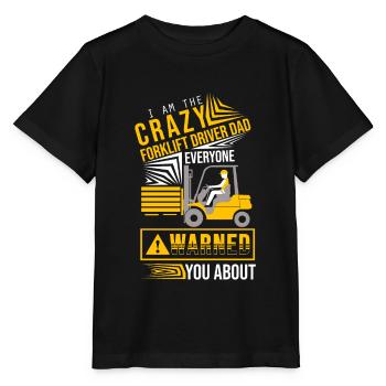 Crazy forklift driver Dad at work - Stanley/Stella MINI CREATOR Kids’ T-Shirt - black - Front - Mikhail (115cm)