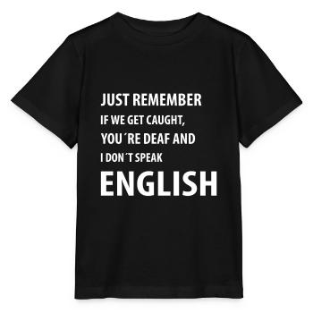 Just if we get caught | Funny quotes - Stanley/Stella MINI CREATOR Kids’ T-Shirt - black - Front - Mikhail (115cm)